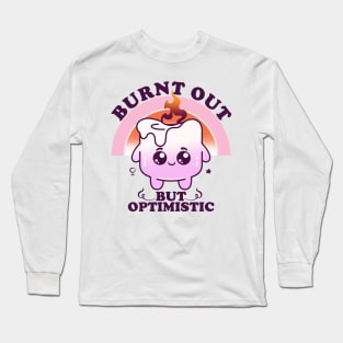 Burnt Out But Optimistic, Hard Working Cute Marshmallow Long Sleeve T-Shirt